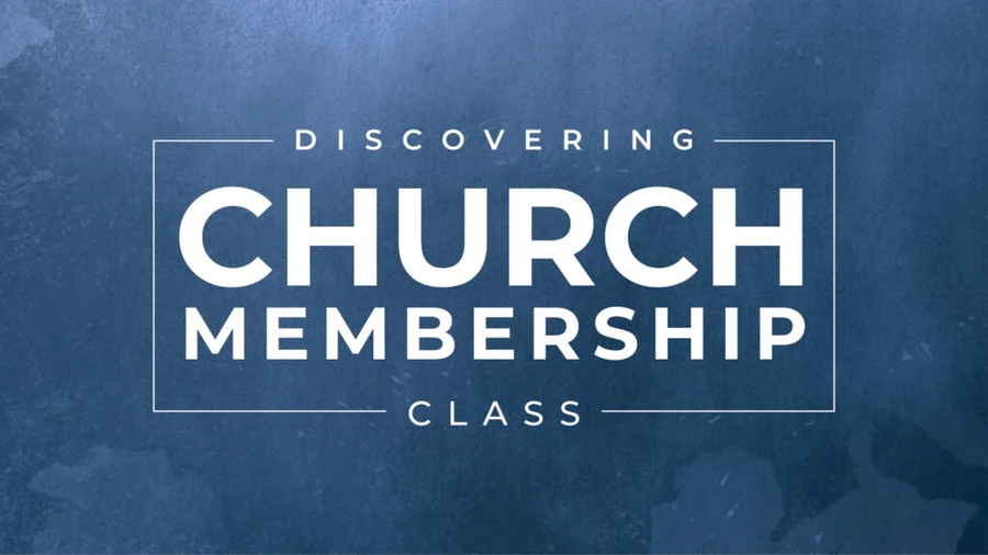 Discovering Church Membership class